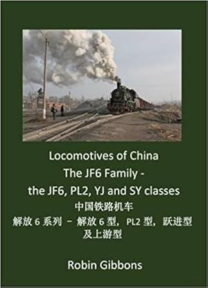 Locomotives of China : The JF6 Family - the JF6, PL2, YJ and SY Classes