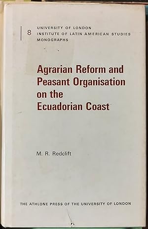 Image du vendeur pour Agrarian Reform and Peasant Organization on the Ecuadorian Coast (Institute of Latin American Studies Monograph) mis en vente par Shore Books