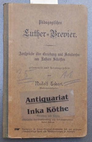 Pädagogisches Luther-Brevier - Lutherbrevier - Aussprüche über Erziehung und Schulwesen aus Luthe...