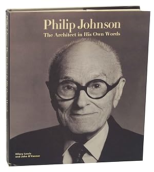 Imagen del vendedor de Philip Johnson: The Architect in His Own Words (Signed First Edition) a la venta por Jeff Hirsch Books, ABAA