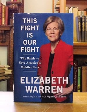 Imagen del vendedor de This Fight Is Our Fight: The Battle to Save America's Middle Class a la venta por Back Lane Books