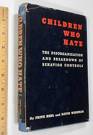 Bild des Verkufers fr Children Who Hate; The Disorganization and Breakdown of Behavior Controls zum Verkauf von Dilly Dally