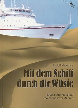 Mit dem Schiff durch die Wüste. Rudolf Majonica