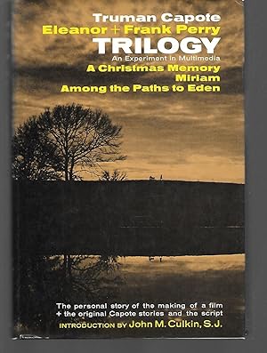 Imagen del vendedor de Trilogy ( An Experiment In Multimedia - A Christmas Memory, Miriam, Among The Paths To Eden ) a la venta por Thomas Savage, Bookseller