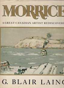 MORRICE : a great Canadian artist Rediscovered