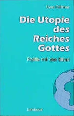 Bild des Verkufers fr Die Utopie des Reiches Gottes: Politik mit der Bibel zum Verkauf von Antiquariat Armebooks