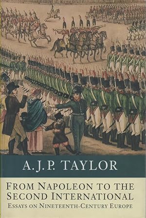 Imagen del vendedor de From Napoleon to the Second International: Essays on Nineteenth-Century Europe a la venta por lamdha books