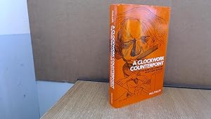 Image du vendeur pour A Clockwork Counterpoint: The Music and Literature of Anthony Burgess mis en vente par BoundlessBookstore