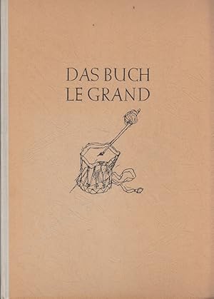 Bild des Verkufers fr Das Buch Le Grand. [Zeichn. von Karl Staudinger] zum Verkauf von Versandantiquariat Nussbaum