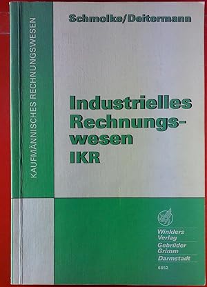 Bild des Verkufers fr Industrielles Rechnungswesen IKR. Kaufmnnisches Rechnungswesen. zum Verkauf von biblion2