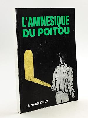 L'amnésique du Poitou [ Livre dédicacé par l'auteur ]