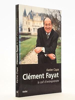 Immagine del venditore per Clment Fayat , la soif d'entreprendre venduto da Librairie du Cardinal