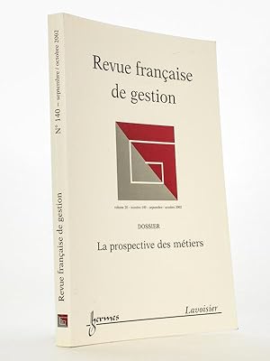 La prospective des métiers (dossier) - Revue Française de Gestion vol. 28, numéro 140, Septembre ...