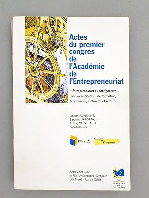 Actes du premier congrès de l'Académie de l'Entrepreneuriat [ Lille, 15 et 16 novembre 1999 ] - E...