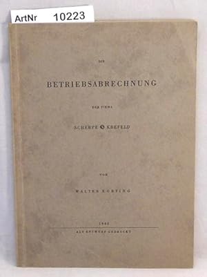 Die Betriebsabrechnung der Firma Scherpe Krefeld - als Entwurf gedruckt