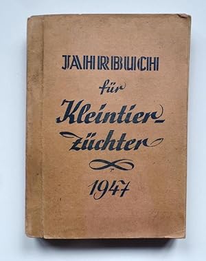 Jahrbuch für Kleintierzüchter 1947. Hrsg.: Hermann Haase, Berlin. 296 Seiten mit Abb., 14 x 10,5 ...