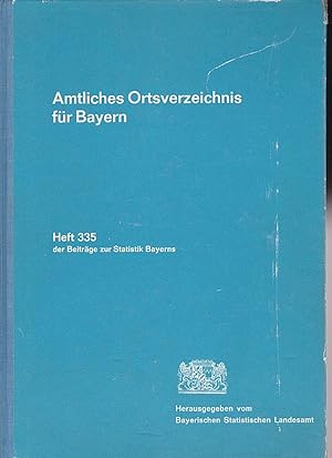 Image du vendeur pour Amtliches Orstverzeichnis fr Bayern Heft 335 der Beitrge zur Statistik Bayerns mis en vente par Versandantiquariat Karin Dykes