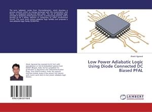 Seller image for Low Power Adiabatic Logic Using Diode Connected DC Biased PFAL for sale by AHA-BUCH GmbH
