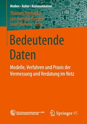 Seller image for Bedeutende Daten : Modelle, Verfahren und Praxis der Vermessung und Verdatung im Netz for sale by AHA-BUCH GmbH
