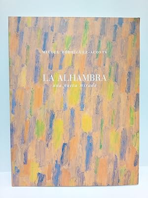 Imagen del vendedor de Miguel Rodrguez Acosta: La Alhambra, una nueva mirada. (Catlogo de la Exposicin, 26 octubre a 26 noviembre 1995) / Textos de Julin Gllego y Francisco Nieva a la venta por Librera Miguel Miranda