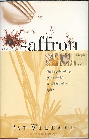 Seller image for Secrets of Saffron :The Vagabond Life of the World's Most Seductive Spice for sale by Mom and Pop's Book Shop,