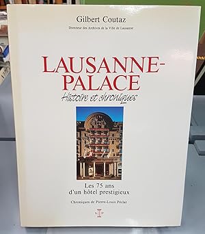 Seller image for Lausanne Palace. Histoire et chroniques. 75 ans d'un htel prestigieux for sale by le livre ouvert. Isabelle Krummenacher
