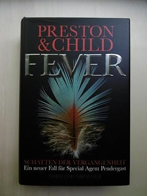 Fever. Schatten der Vergangenheit. Ein neuer Fall für Special Agent Pendergast. (Aus dem Amerikan...