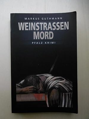 Bild des Verkufers fr Weinstrassenmord. (Pfalz krimi) zum Verkauf von Antiquariat Steinwedel