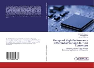 Seller image for Design of High-Performance Differential Voltage-to-Time Converters : Software-Defined Radio receiver, Biomedical applications, MIM capacitor for sale by AHA-BUCH GmbH