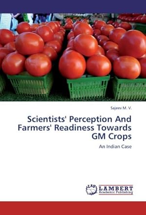 Seller image for Scientists' Perception And Farmers' Readiness Towards GM Crops : An Indian Case for sale by AHA-BUCH GmbH