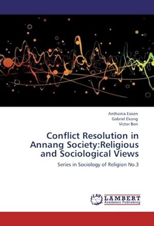 Seller image for Conflict Resolution in Annang Society:Religious and Sociological Views : Series in Sociology of Religion No.3 for sale by AHA-BUCH GmbH