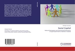 Seller image for Social Capital : Political Participation and Institutional Performance of Local Government in Northern Thailand for sale by AHA-BUCH GmbH
