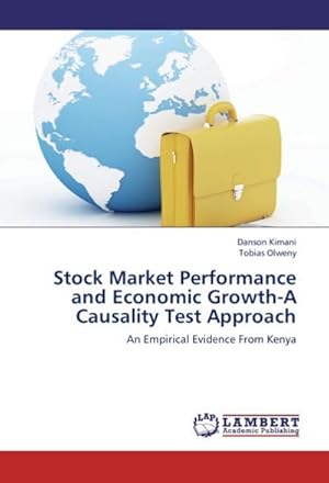 Seller image for Stock Market Performance and Economic Growth-A Causality Test Approach : An Empirical Evidence From Kenya for sale by AHA-BUCH GmbH