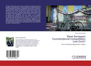 Seller image for Does European Constitutional Competition Law Exist? : The Constitution Beyond the Treaties for sale by AHA-BUCH GmbH