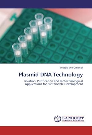 Seller image for Plasmid DNA Technology : Isolation, Purification and Biotechnological Applications for Sustainable Development for sale by AHA-BUCH GmbH
