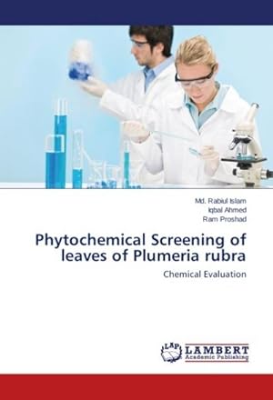 Seller image for Phytochemical Screening of leaves of Plumeria rubra : Chemical Evaluation for sale by AHA-BUCH GmbH