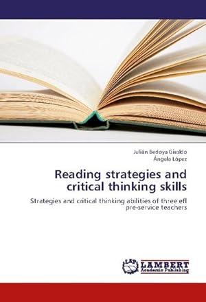 Seller image for Reading strategies and critical thinking skills : Strategies and critical thinking abilities of three efl pre-service teachers for sale by AHA-BUCH GmbH