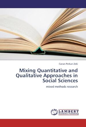 Seller image for Mixing Quantitative and Qualitative Approaches in Social Sciences : mixed methods research for sale by AHA-BUCH GmbH
