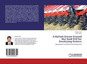 Imagen del vendedor de A Bullock Drawn Ground Nut Seed Drill for Developing Nations : Development and Performance Evaluation a la venta por AHA-BUCH GmbH