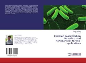 Imagen del vendedor de Chitosan Based Carbon Nanodots and Nanoparticles for Bio-applications a la venta por AHA-BUCH GmbH