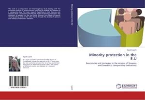 Imagen del vendedor de Minority protection in the E.U : boundaries and strategies in the models of Slovenia and Sweden (a comparative evaluation) a la venta por AHA-BUCH GmbH