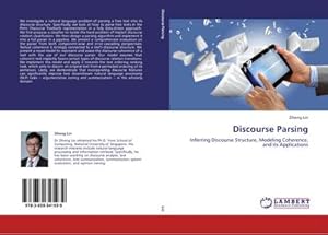 Seller image for Discourse Parsing : Inferring Discourse Structure, Modeling Coherence, and its Applications for sale by AHA-BUCH GmbH