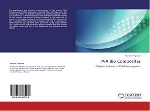 Imagen del vendedor de PVA Bio Composites : Dielectric behavior of PVA Bio composites a la venta por AHA-BUCH GmbH