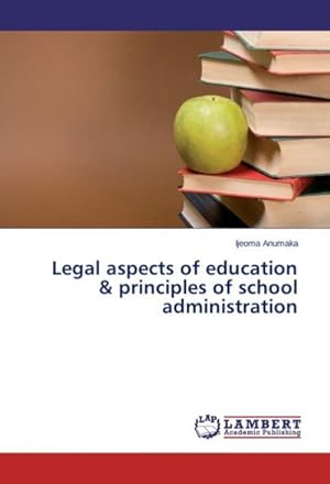 Seller image for Legal aspects of education & principles of school administration for sale by AHA-BUCH GmbH