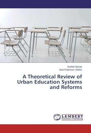 Bild des Verkufers fr A Theoretical Review of Urban Education Systems and Reforms zum Verkauf von AHA-BUCH GmbH