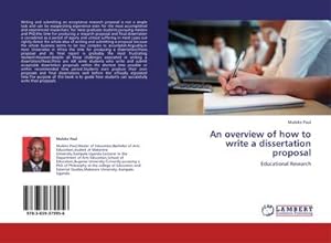 Seller image for An overview of how to write a dissertation proposal : Educational Research for sale by AHA-BUCH GmbH
