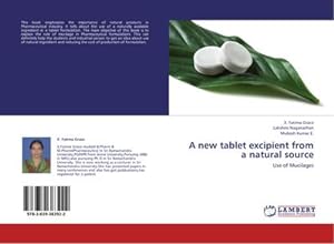 Seller image for A new tablet excipient from a natural source : Use of Mucilages for sale by AHA-BUCH GmbH