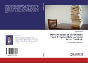 Seller image for Determinants of Enrollment and Dropout Rates among Tribal Children : In Elementary Education for sale by AHA-BUCH GmbH