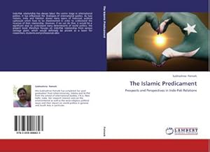 Immagine del venditore per The Islamic Predicament : Prospects and Perspectives in Indo-Pak Relations venduto da AHA-BUCH GmbH