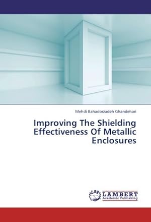 Bild des Verkufers fr Improving The Shielding Effectiveness Of Metallic Enclosures zum Verkauf von AHA-BUCH GmbH